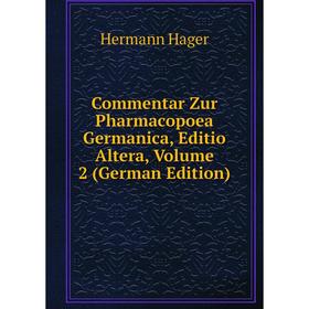 

Книга Commentar Zur Pharmacopoea Germanica, Editio Altera, Volume 2 (German Edition)