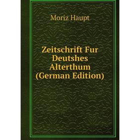 

Книга Zeitschrift Fur Deutshes Alterthum (German Edition)