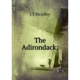 

Книга The Adirondack