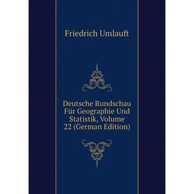 

Книга Deutsche Rundschau Für Geographie Und Statistik, Volume 22 (German Edition)