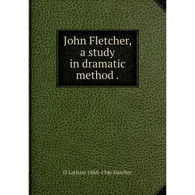 

Книга John Fletcher, a study in dramatic method.