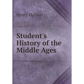 

Книга Student's History of the Middle Ages