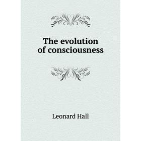 

Книга The evolution of consciousness
