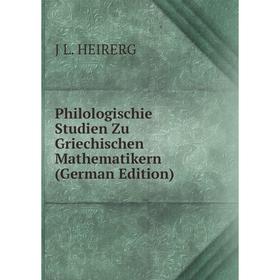 

Книга Philologischie Studien Zu Griechischen Mathematikern (German Edition)