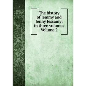 

Книга The history of Jemmy and Jenny Jessamy: in three volumes Volume 2