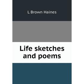 

Книга Life sketches and poems