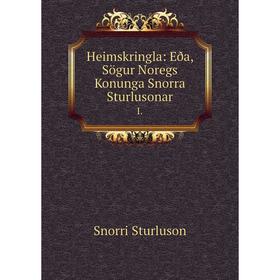 

Книга Heimskringla: Eða, Sögur Noregs Konunga Snorra Sturlusonar. I