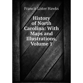 

Книга History of North Carolina: With Maps and Illustrations, Volume 1