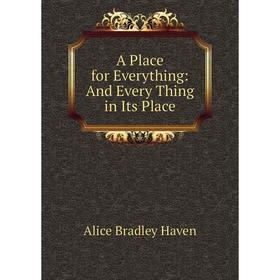 

Книга A Place for Everything: And Every Thing in Its Place