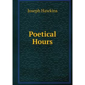 

Книга Poetical Hours