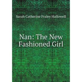 

Книга Nan: The New Fashioned Girl