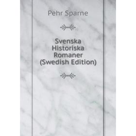 

Книга Svenska Historiska Romaner (Swedish Edition)