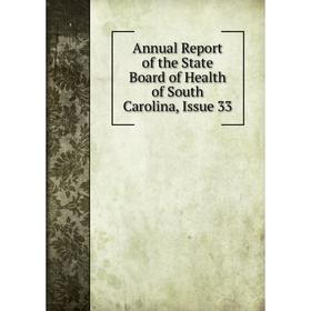 

Книга Annual Report of the State Board of Health of South Carolina, Issue 33