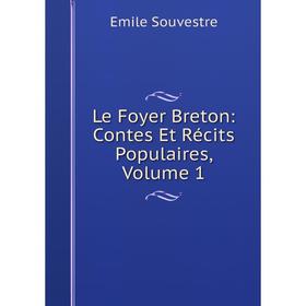 

Книга Le Foyer Breton: Contes Et Récits Populaires, Volume 1
