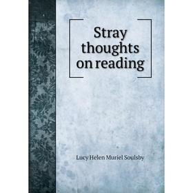

Книга Stray thoughts on reading