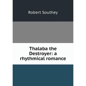 

Книга Thalaba the Destroyer: a rhythmical romance