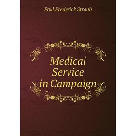 

Книга Medical Service in Campaign