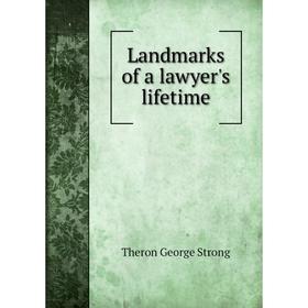 

Книга Landmarks of a lawyer's lifetime