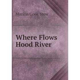 

Книга Where Flows Hood River