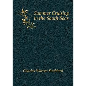 

Книга Summer Cruising in the South Seas