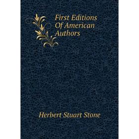 

Книга First Editions Of American Authors