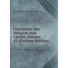 

Книга Geschichte Der Religion Jesu Christi, Volume 45 (German Edition)