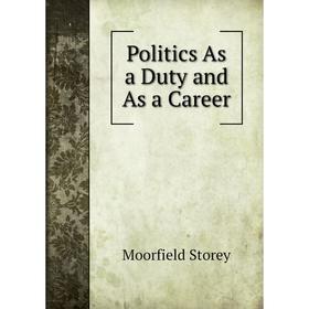 

Книга Politics As a Duty and As a Career