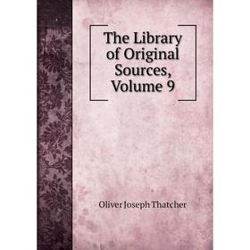 

Книга The Library of Original Sources, Volume 9