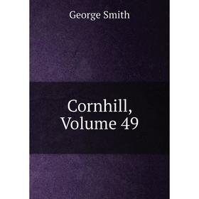 

Книга Cornhill, Volume 49