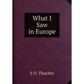 

Книга What I Saw in Europe