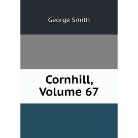 

Книга Cornhill, Volume 67