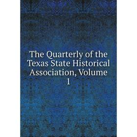 

Книга The Quarterly of the Texas State Historical Association, Volume 1