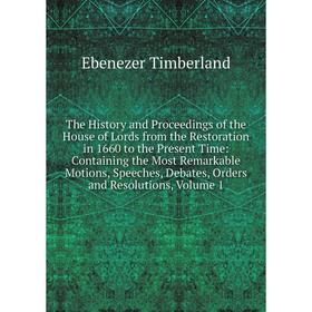 

Книга The History and Proceedings of the House of Lords from the Restoration in 1660 to the Present Time: Containing the Most Remarkable Motions, Spee