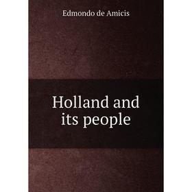 

Книга Holland and its people