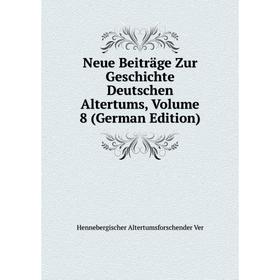 

Книга Neue Beiträge Zur Geschichte Deutschen Altertums, Volume 8