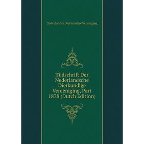 

Книга Tijdschrift Der Nederlandsche Dierkundige Vereeniging, Part 1878 (Dutch Edition)