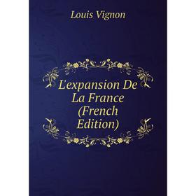 

Книга L'expansion De La France