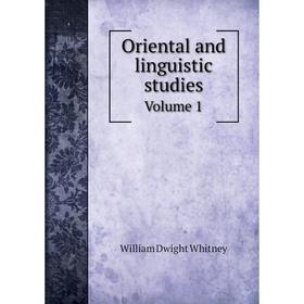 

Книга Oriental and linguistic studies Volume 1