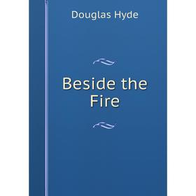 

Книга Beside the Fire