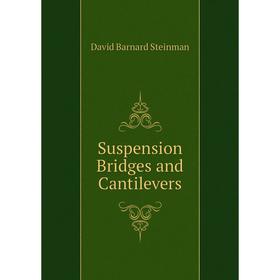 

Книга Suspension Bridges and Cantilevers