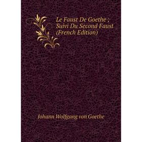 

Книга Le Faust De Goethe; Suivi Du Second Faust