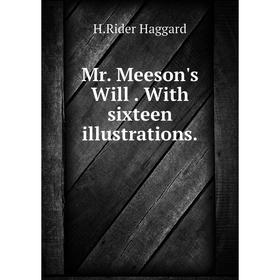 

Книга Mr Meeson's Will With sixteen illustrations