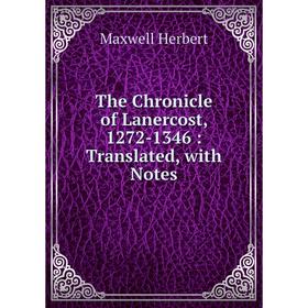 

Книга The Chronicle of Lanercost, 1272-1346: Translated, with Notes