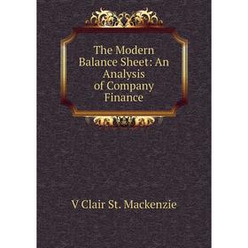 

Книга The Modern Balance Sheet: An Analysis of Company Finance