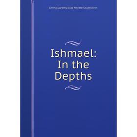 

Книга Ishmael: In the Depths