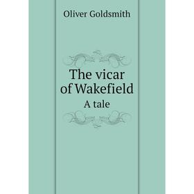 

Книга The vicar of Wakefield A tale