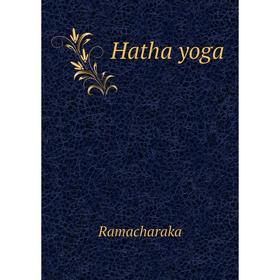 

Книга Hatha yoga