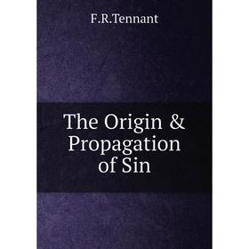 

Книга The Origin & Propagation of Sin