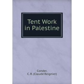 

Книга Tent Work in Palestine