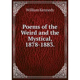 

Книга Poems of the Weird and the Mystical, 1878-1883.